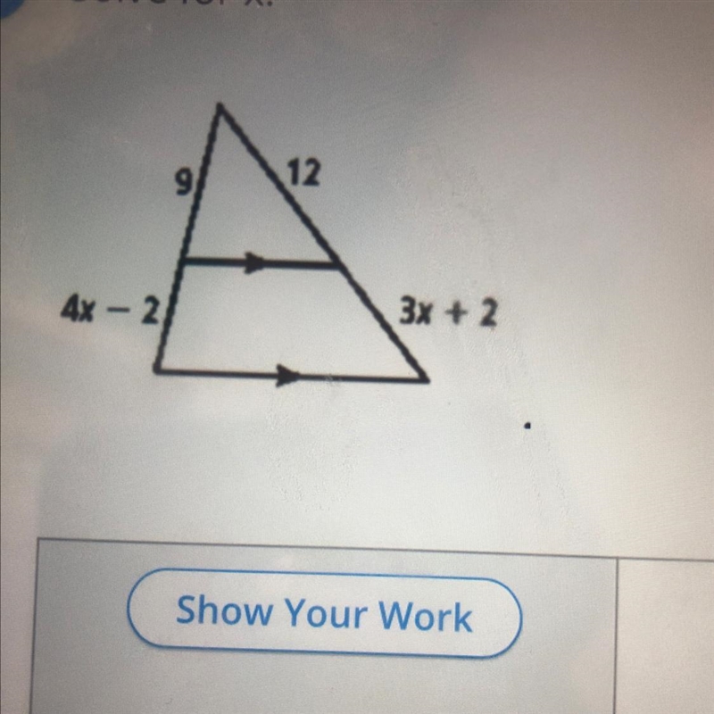 Solve for x.And please show me how u got the answer 9 12 4x - 2) 3x + 2-example-1