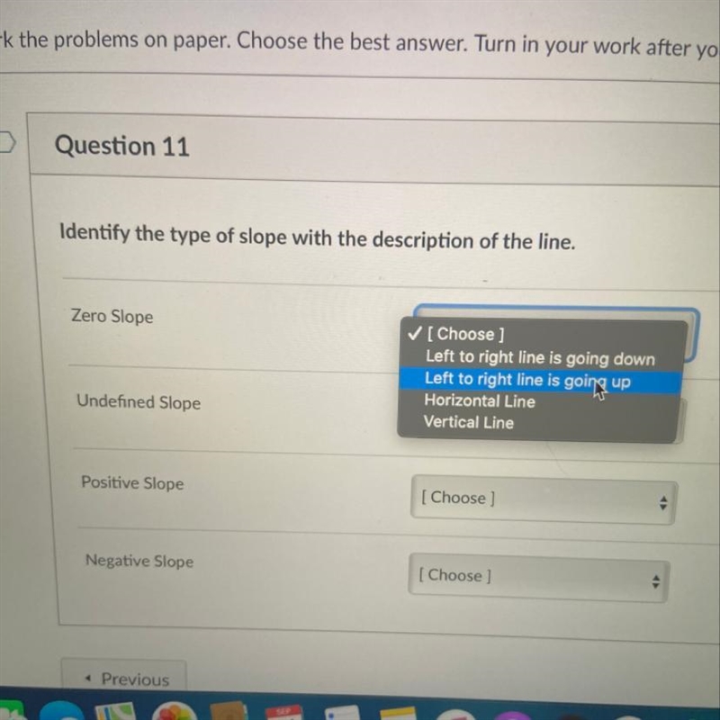 Identify the type of slope with the description of the line. Zero Slope ( Choose) Undefined-example-1