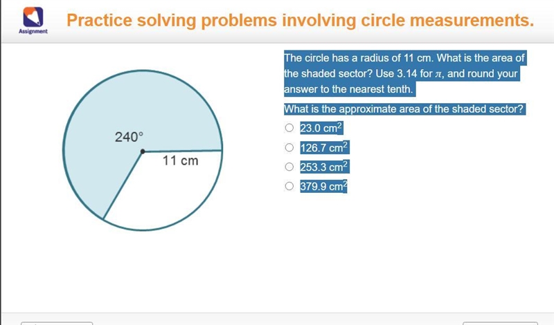 The circle has a radius of 11 cm. What is the area of the shaded sector? Use 3.14 for-example-1