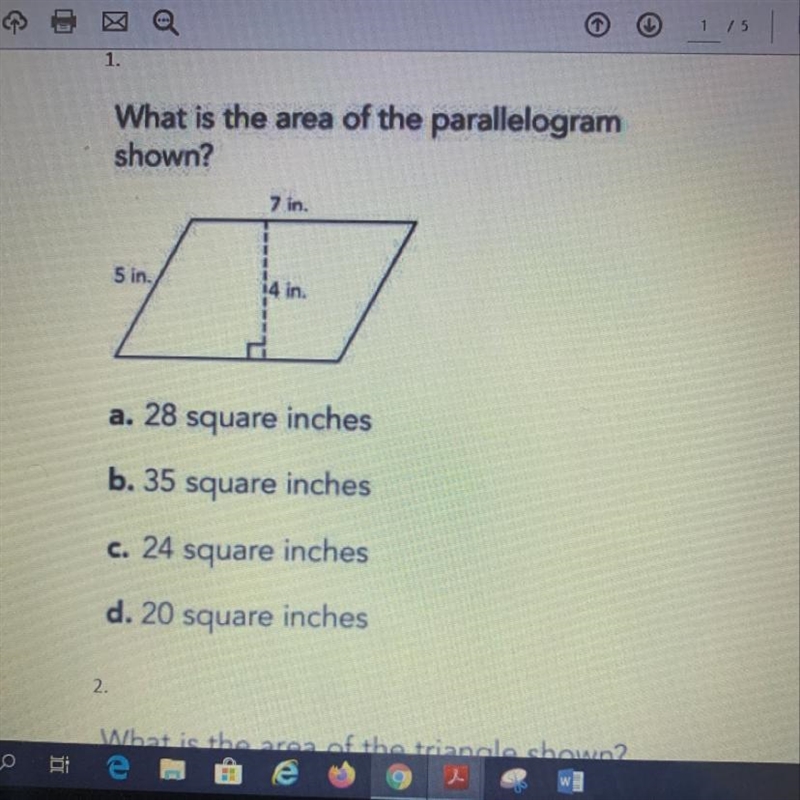 What is the area of the parallelogram shown? 5 in. a. 28 square inches b. 35 square-example-1