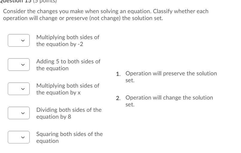 Consider the changes you make when solving an equation. Classify whether each operation-example-1