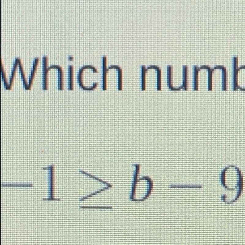 Helppp the question is -1 is greater than or less than b-9-example-1