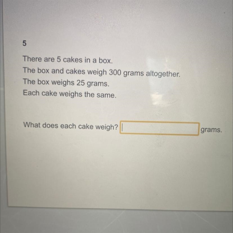 There are 5 cakes in a box. The box and cakes weigh 300 grams altogether. The box-example-1