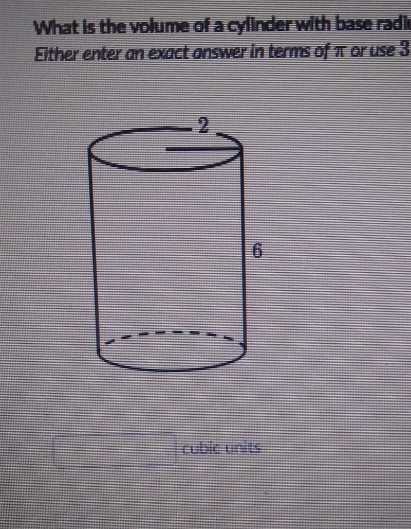 What is the volume of a cylinder with base radius 2 and height 6? ​-example-1