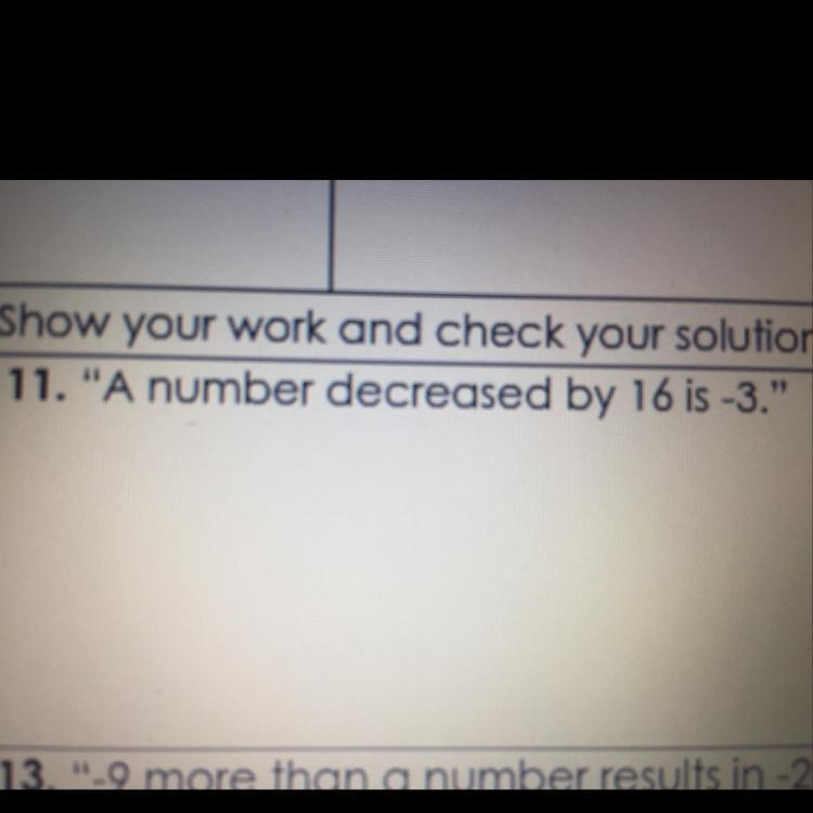 A number decreased by 16 is -3.-example-1