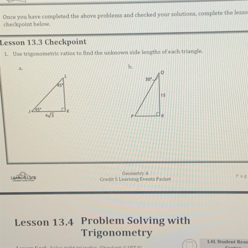 Lesson 13.3 Checkpoint 1. Use trigonometric ratios to find the unknown side lengths-example-1