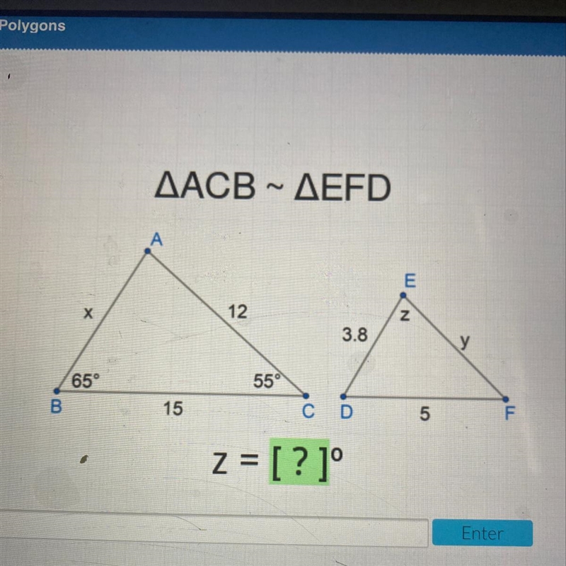 AACB ~ AEFD Help Resources А Nm х 12 3.8 y 65° 55 B 15 C D 5 F O z = [?] Enter Someone-example-1