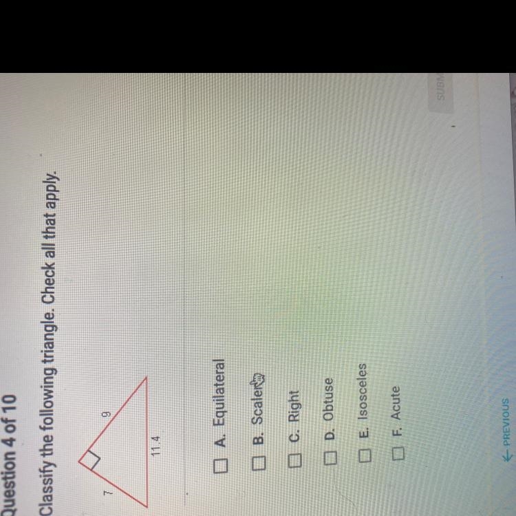 Classify the following triangle. Check all that apply. 9 11.4 7 A. Equilateral B. Scalershing-example-1