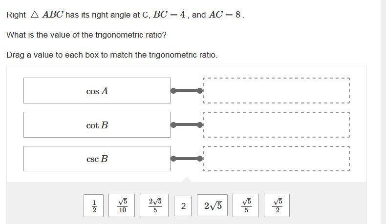 Right △ABC has its right angle at C, BC=4 , and AC=8 . What is the value of the trigonometric-example-1