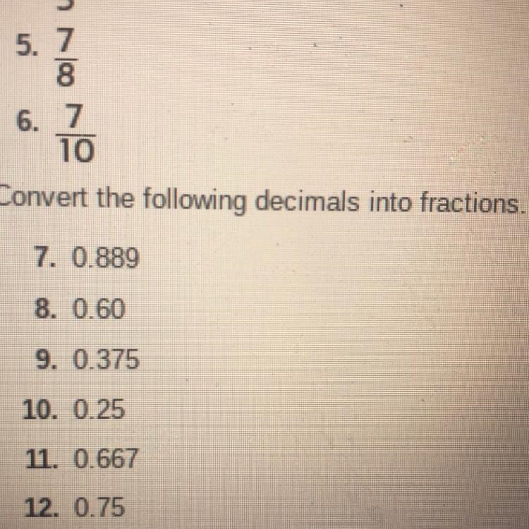 Convert the following decimals into fractions. 7. 0.889 8. 0.60 9. 0.375 10. 0.25 11. 0.667 12. 0.75-example-1