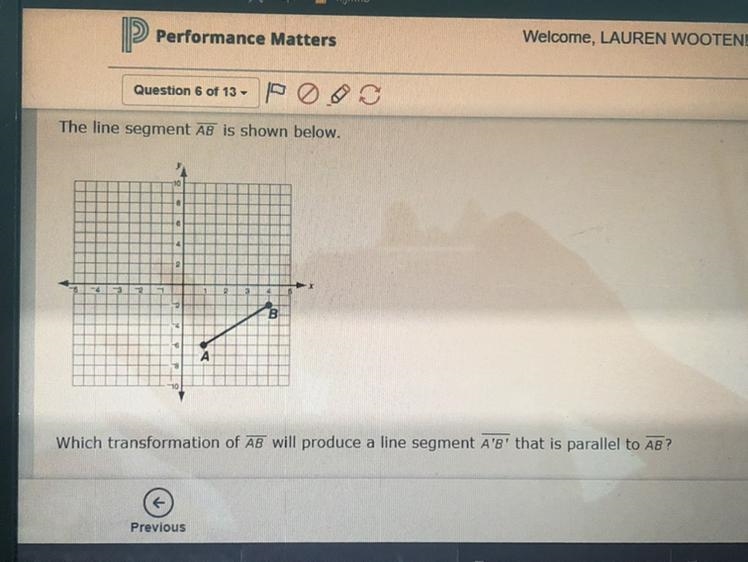 Which transformation of AB will produce a line segment A’B that is parallel to AB-example-1