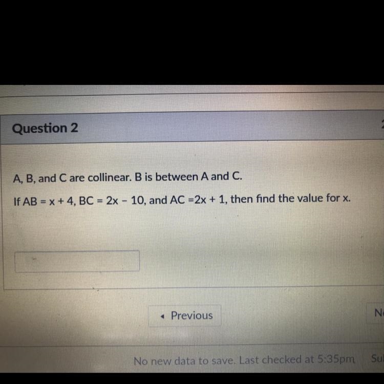 A, B, and C are collinear B is between A and C. If AB = x+4, BC = 2x-10, and AC =2x-example-1