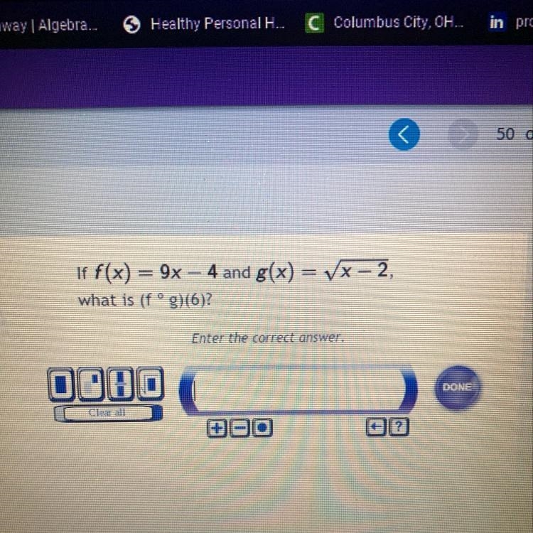 If f(x) = 9x -4 and g(x) = VX-2, what is (fºg)(6)?-example-1