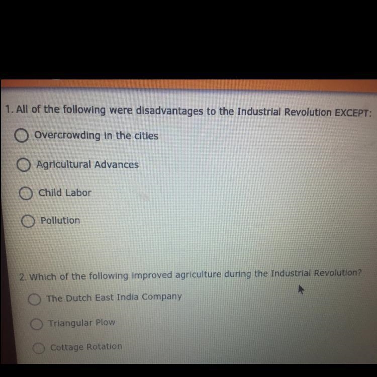 1. All of the following were disadvantages to the Industrial Revolution EXCEPT: A-example-1