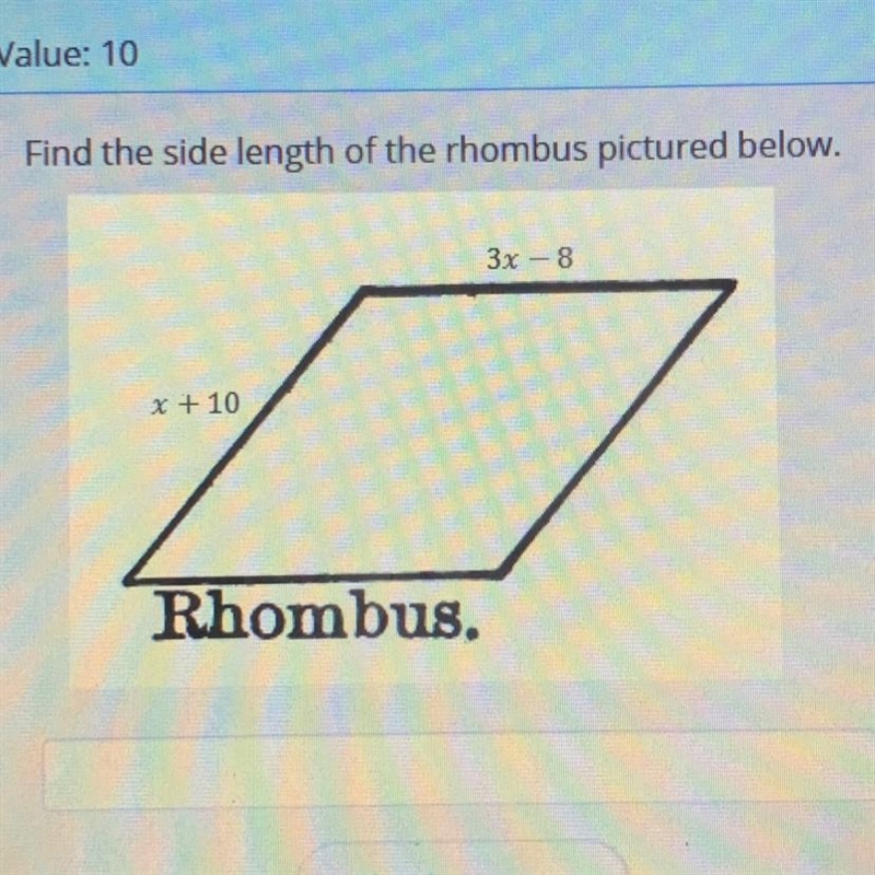 Find the side length of the rhombus pictured below. 3x -8 x + 10-example-1