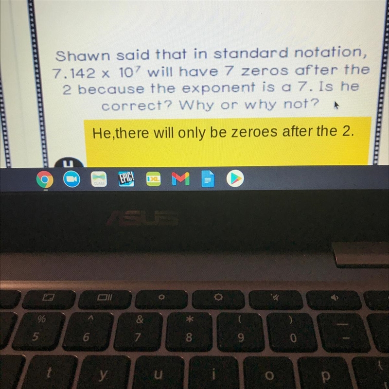 Shawn said that in standard notation, 7.142 x 107 will have 7 zeros after the 2 because-example-1