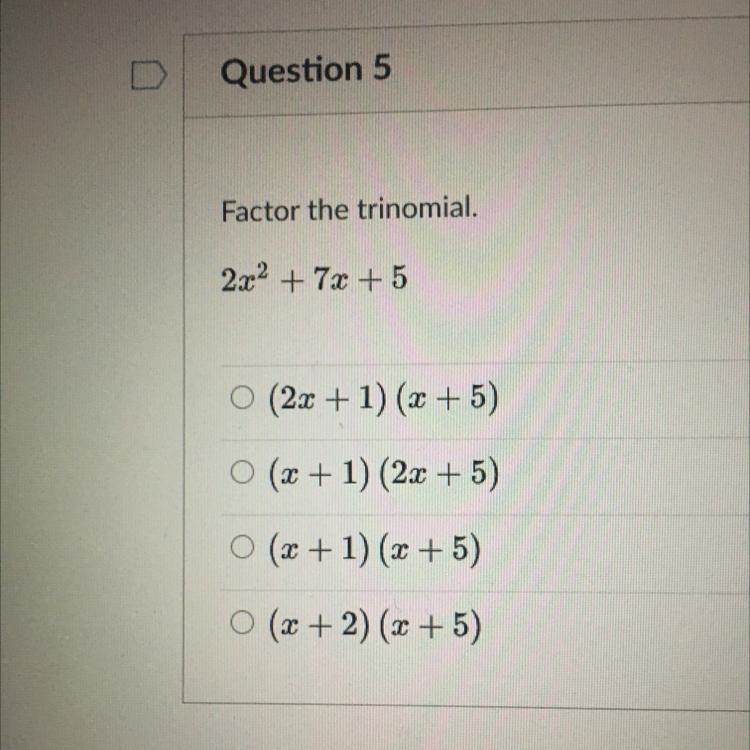 Factor the trinomial. 2x^2+7x+5-example-1