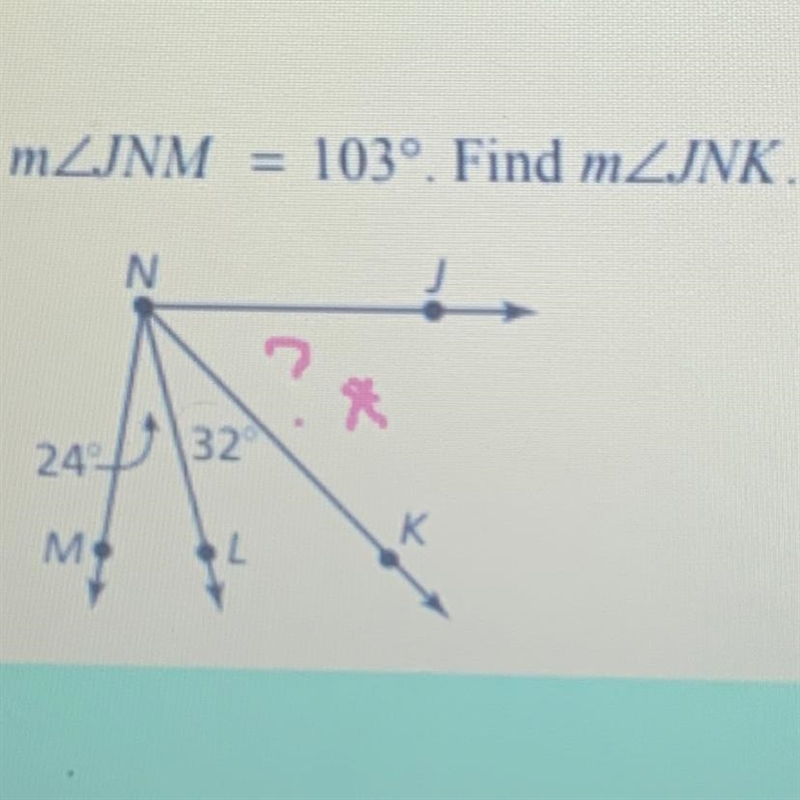 MZJNM = 103°. Find mZJNK 2 * 24 32 K M L-example-1