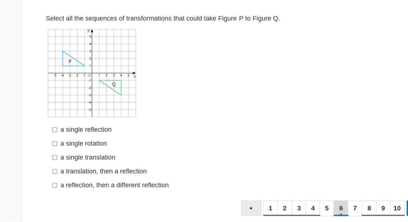 8 POINTS!! which of the transformations that could take Figure P to Figure Q.-example-1