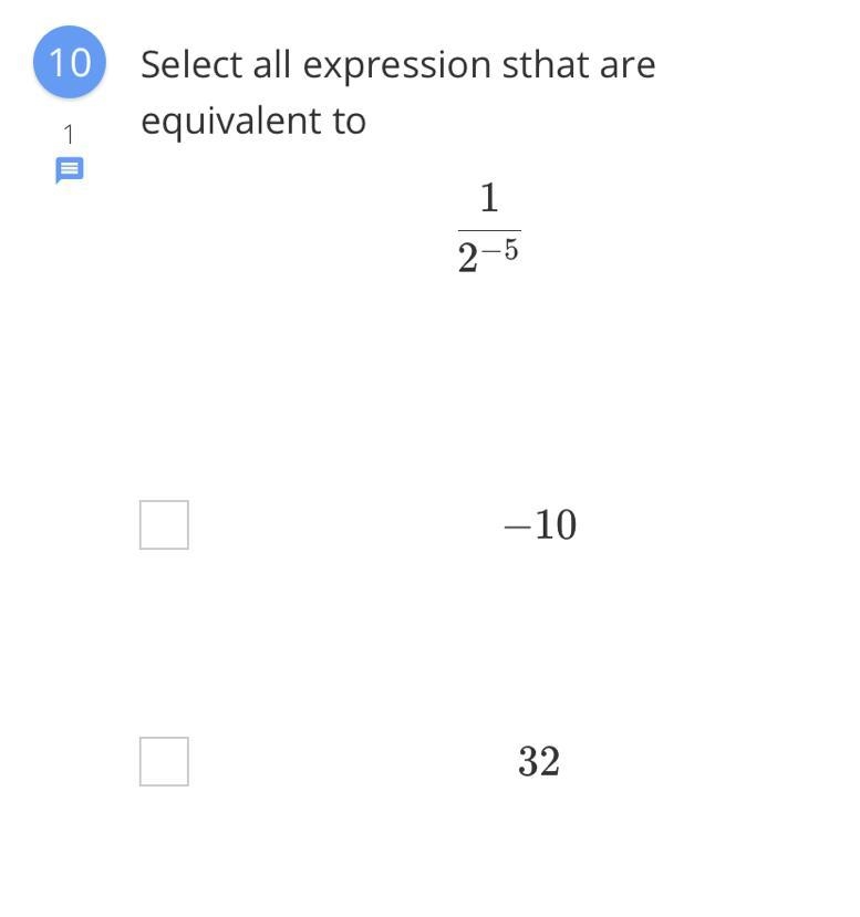 Select all expression sthat are equivalent to 1/2^-5 -10 32 -32 -1/32 2^5 -2^5 -1/10-example-1