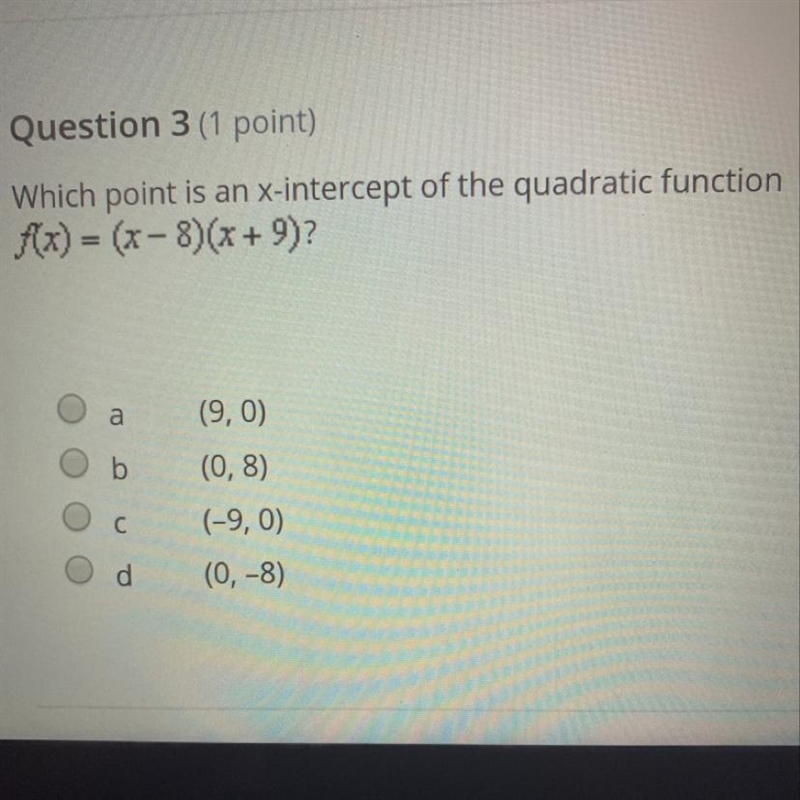 Which point is an x-intercept of the quadratic function f(x)=(x-8)(x+9) ?-example-1