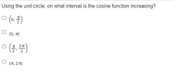 Using the unit circle, on what interval is the cosine function increasing?-example-1