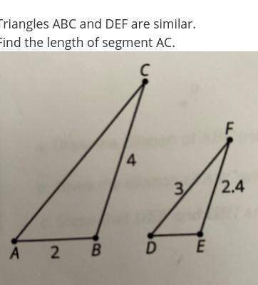 Help pliz Triangles ABC and DEF are similar. Find the length of segment AC.-example-1