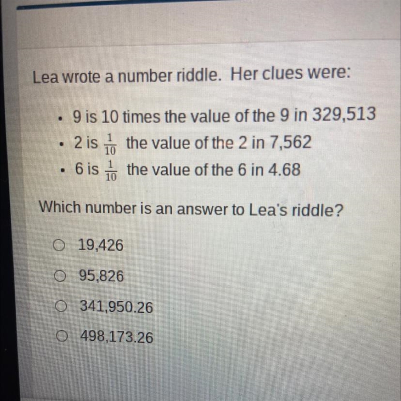 Lea wrote a number riddle her clues were : 9 is 10 times the value of 9 329,513 2 is-example-1