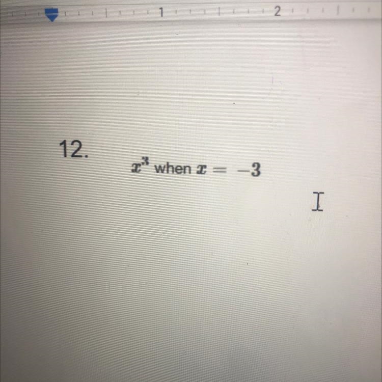 11. 11 - a when a = -3 12.x^3 when x =-3 pls helppp step by step-example-1