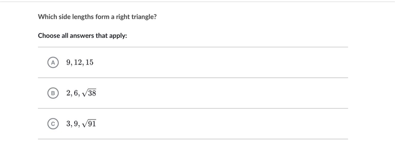 Please help me! Easy question! Please help! Which side lengths form a right triangle-example-1