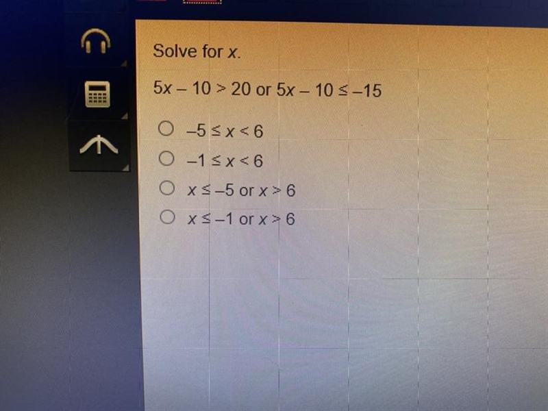 Solve for 5x - 10> 20 or 5x - 105-15 0-55x<6 o 1 Ex = 6 Ox5-5 or x>6 OX-1 or-example-1