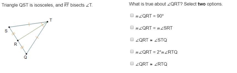 What is true about Angle QRT? Select two options.-example-1