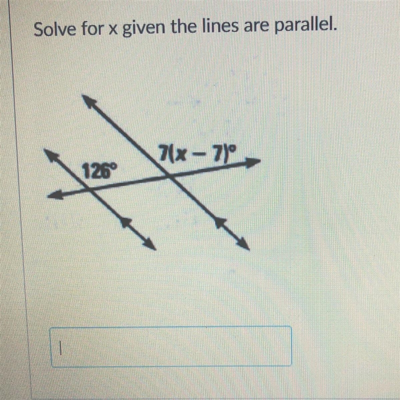 Solve for x given the lines are parallel. 7(x - 710 126°-example-1