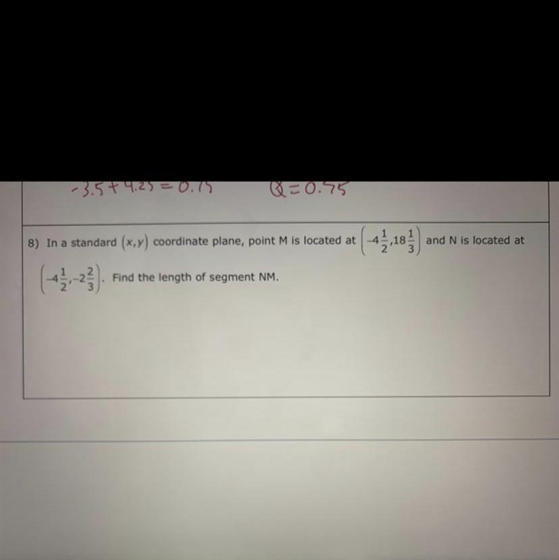 In a standard (x,y) coordinate plane, point M is located at (-4 1/2, 18 1/3) and N-example-1