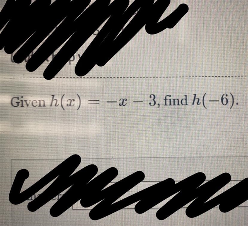 Given h(x) = –2 – 3, find h(-6).-example-1