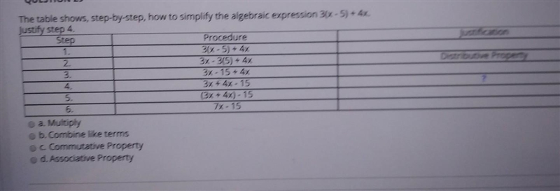 Table show step by step how do you simplify the algebraic expression 3(x-5)+4x. Justify-example-1