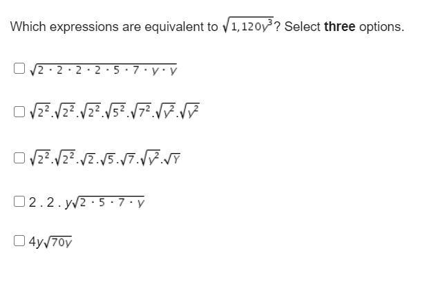 Which expressions are equivalent to select three option. HURRY PLZ-example-1