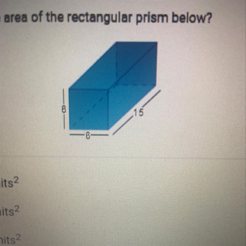 What is the surface area of the rectangular prism below? 15 A. 525 units2 B. 432 units-example-1