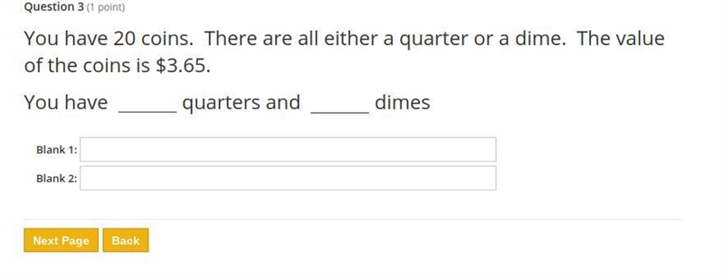 You have 20 coins. There are all either a quarter or a dime. The value of the coins-example-1