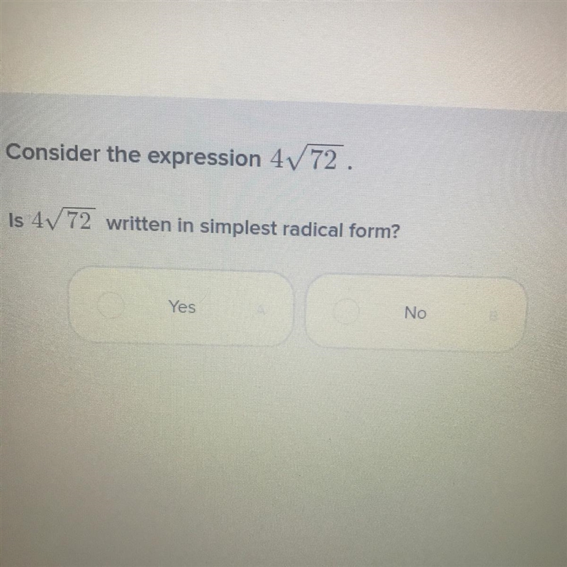 Is 4 √ 7 2 written in simplest radical form yes or no-example-1