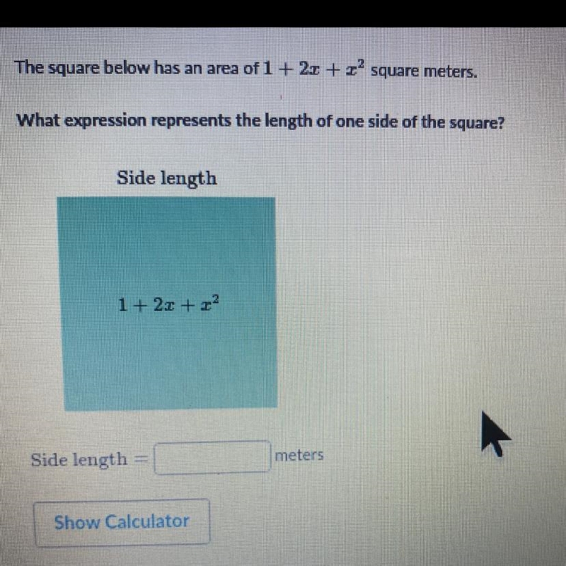 The square below has an area of 1 + 2x + 2^2 square meters. blying What expression-example-1