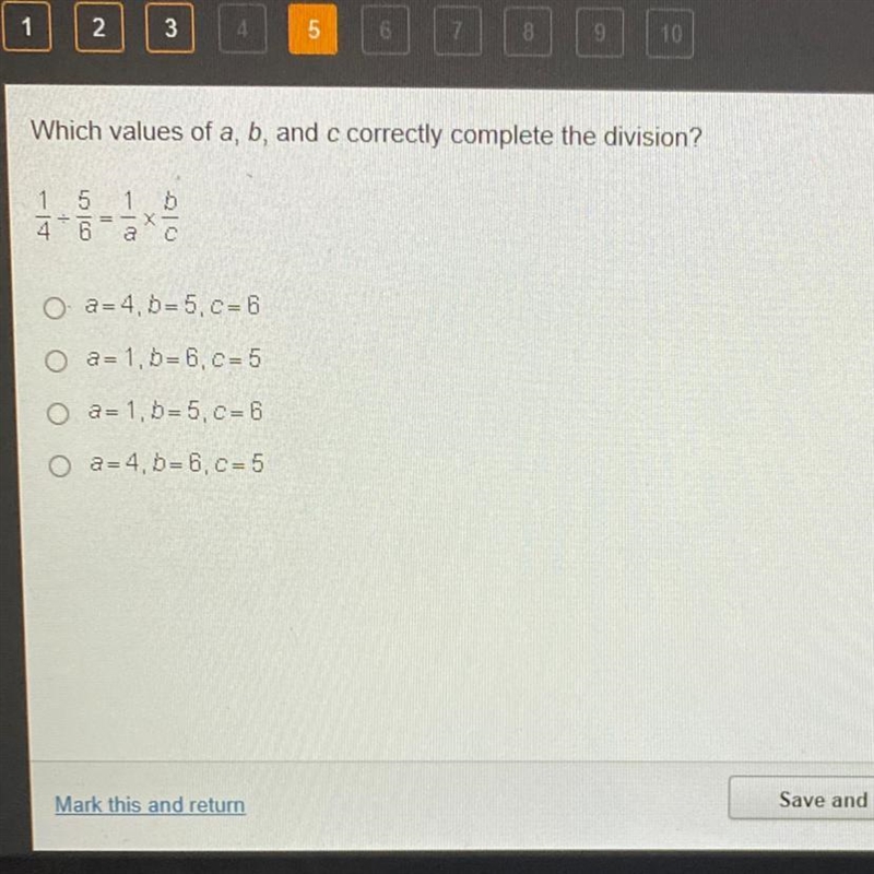 HURRY PLSSSS!! which values of a ,b and c correctly complete the division 1/4÷5/6 equals-example-1