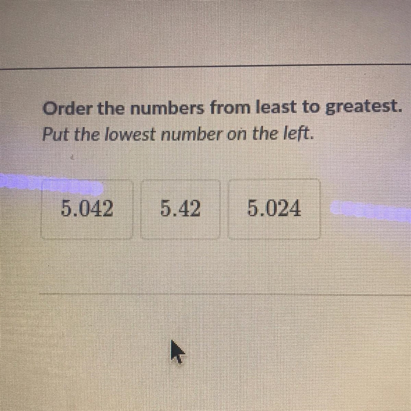 I need help!!! Which one is the lowest number?-example-1