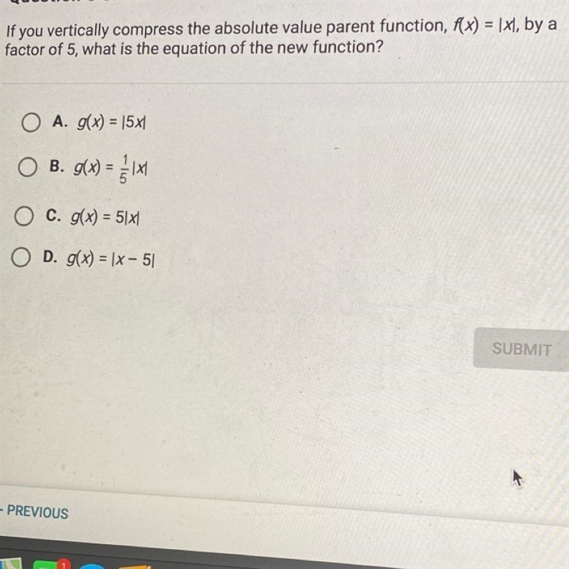 If you vertically compress the absolute value patent function, f(x)=|x|, by a factor-example-1