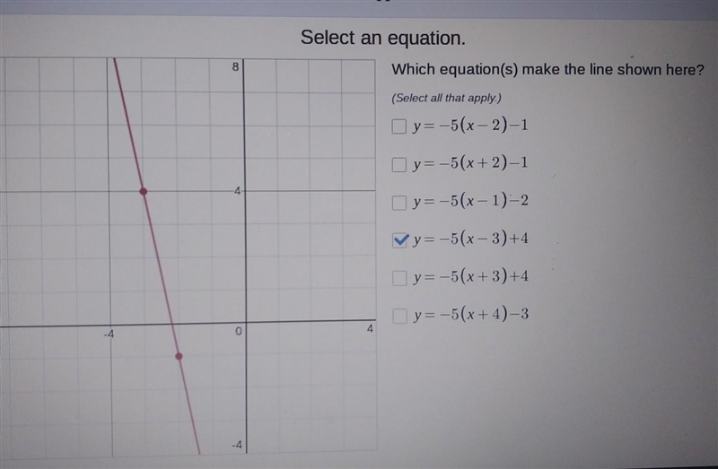 Which equation make the line shown here? y=-5(x-2)-1 y=-5(x+2)-1 y=-5(x-1)-2 y=-5(x-example-1