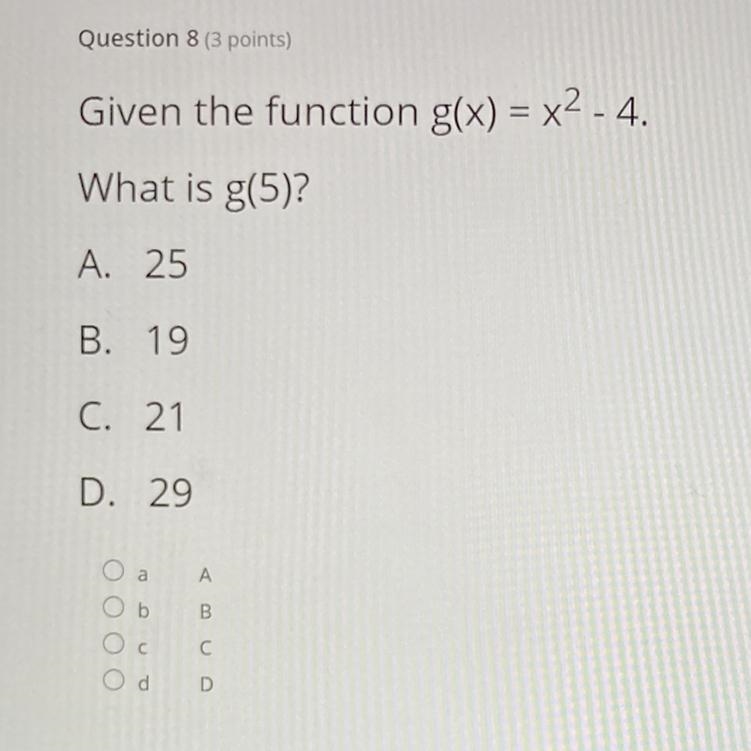 Given the function g(x) = x2 - 4. What is g(5)?-example-1