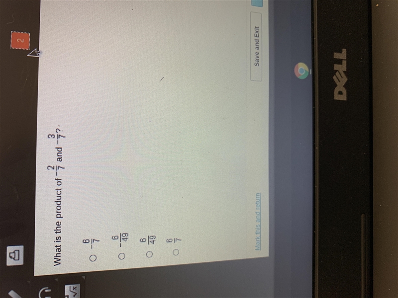 What is the product of -2/7 and -3/7? A. -6/7 B. -6/49 C. 6/49 D. 6/7 Plz hurry-example-1