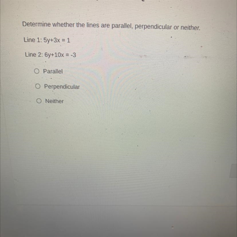 Determine whether the lines are parallel, perpendicular or neither. Line 1: 5y+3x-example-1