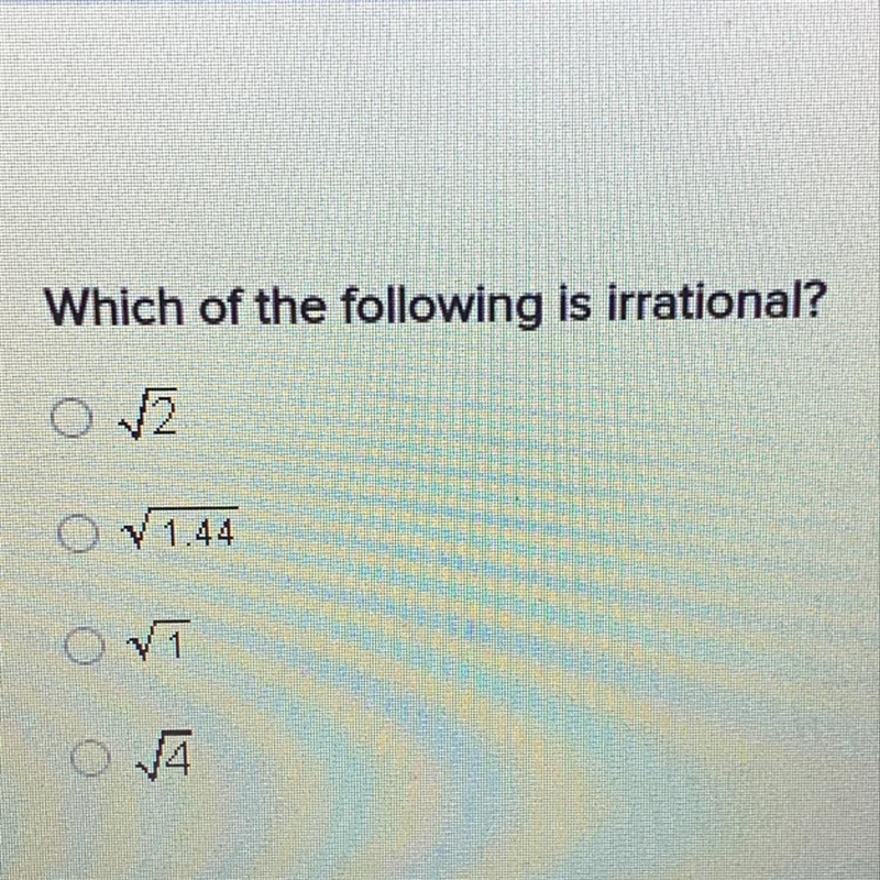 Which of the following is irrational? 2 v1.44 1-example-1