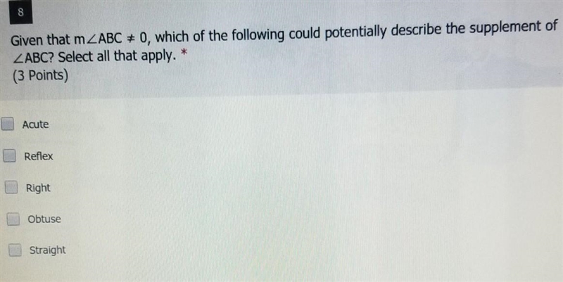 Select all that apply. a. Acute b. Reflex c. Right d. Obtuse e. Straight​-example-1